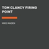 Audio CD (CD/SACD) Tom Clancy Firing Point von Mike Maden, Scott Brick
