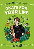 E-Book (epub) Skate for Your Life von Leo Baker