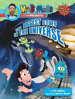E-Book (epub) Mr. DeMaio Presents!: The Biggest Stuff in the Universe von Mike Demaio