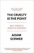 E-Book (epub) The Cruelty Is the Point von Adam Serwer