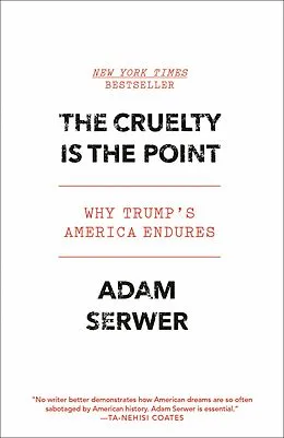 E-Book (epub) The Cruelty Is the Point von Adam Serwer