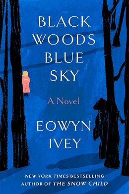 Fester Einband Black Woods, Blue Sky von Eowyn Ivey, Ruth Hulbert