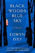 E-Book (epub) Black Woods, Blue Sky von Eowyn Ivey