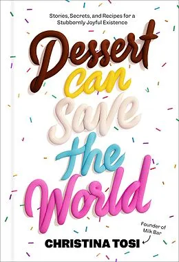 E-Book (epub) Dessert Can Save the World von Christina Tosi