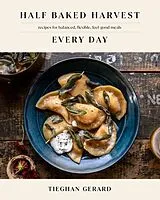 Fester Einband Half Baked Harvest Every Day von Tieghan Gerard
