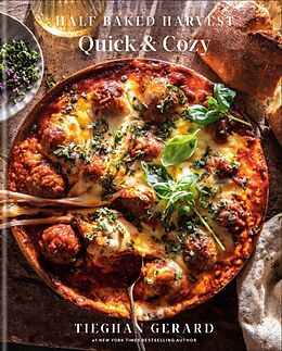 Livre Relié Half Baked Harvest Quick & Cozy: A Cookbook de Tieghan Gerard