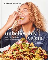 Livre Relié Unbelievably Vegan de Charity Morgan