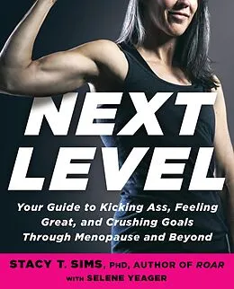 E-Book (epub) Next Level von Stacy T. Sims, Selene Yeager