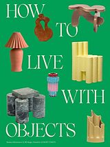 Livre Relié How to Live with Objects de Monica Khemsurov, Jill Singer