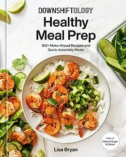 E-Book (epub) Downshiftology Healthy Meal Prep von Lisa Bryan