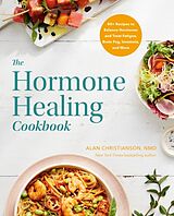 Couverture cartonnée The Hormone Healing Cookbook de Alan Christianson