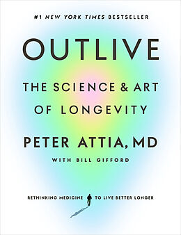 Livre Relié Outlive de Peter Attia, Bill Gifford