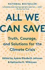 Kartonierter Einband All We Can Save von Katharine K. Wilkinson, Ayana Elizabeth Johnson