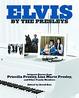 eBook (epub) Elvis by the Presleys de Priscilla Presley, Lisa Marie Presley