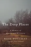 E-Book (epub) The Deep Places von Ross Douthat