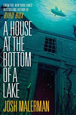 E-Book (epub) A House at the Bottom of a Lake von Josh Malerman