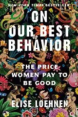 Kartonierter Einband On Our Best Behavior von Elise Loehnen