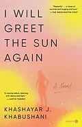 E-Book (epub) I Will Greet the Sun Again von Khashayar J. Khabushani