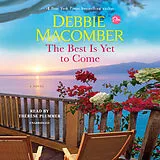 Audio CD (CD/SACD) The Best Is Yet to Come von Debbie Macomber, Thérèse Plummer