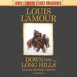 Audio CD (CD/SACD) Down the Long Hills (Louis L'Amour's Lost Treasures) von Louis L'Amour, Michael Crouch