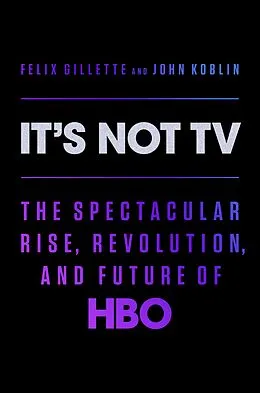 E-Book (epub) It's Not TV von Felix Gillette, John Koblin