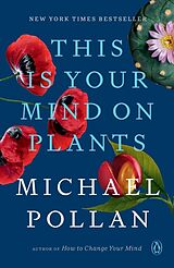 Couverture cartonnée This Is Your Mind on Plants de Michael Pollan