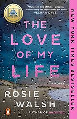 Kartonierter Einband The Love of My Life von Rosie Walsh