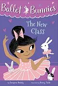 E-Book (epub) Ballet Bunnies #1: The New Class von Swapna Reddy