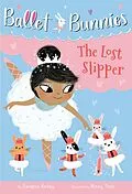 E-Book (epub) Ballet Bunnies #4: The Lost Slipper von Swapna Reddy
