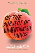 E-Book (epub) On the Subject of Unmentionable Things von Julia Walton