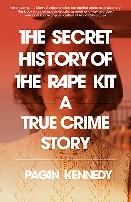 ePUB The Secret History of the Rape Kit von Pagan Kennedy