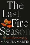 E-Book (epub) The Last Fire Season von Manjula Martin