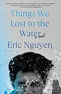 E-Book (epub) Things We Lost to the Water von Eric Nguyen