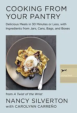 E-Book (epub) Cooking from Your Pantry von Nancy Silverton, Carolynn Carreno