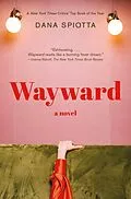 E-Book (epub) Wayward von Dana Spiotta