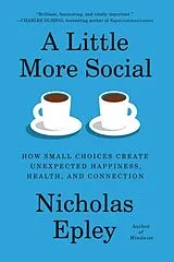 Fester Einband A Little More Social von Nicholas Epley