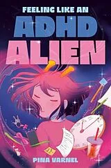 Kartonierter Einband Feeling Like an ADHD Alien: A Graphic Novel von Pina Varnel