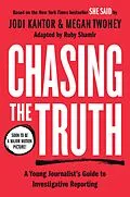E-Book (epub) Chasing the Truth: A Young Journalist's Guide to Investigative Reporting von Jodi Kantor, Megan Twohey