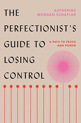 eBook (epub) The Perfectionist's Guide to Losing Control de Katherine Morgan Schafler