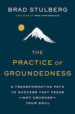 Livre Relié The Practice of Groundedness de Brad Stulberg