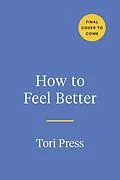 E-Book (epub) How to Feel Better von Tori Press