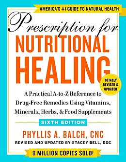 Couverture cartonnée Prescription for Nutritional Healing, Sixth Edition de Phyllis A. Balch