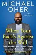 E-Book (epub) When Your Back's Against the Wall von Michael Oher, Don Yaeger