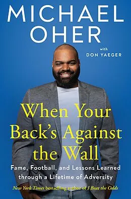 E-Book (epub) When Your Back's Against the Wall von Michael Oher, Don Yaeger