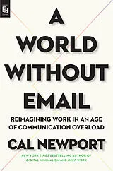 Kartonierter Einband A World Without Email von Cal Newport
