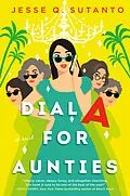 E-Book (epub) Dial A for Aunties von Jesse Q. Sutanto