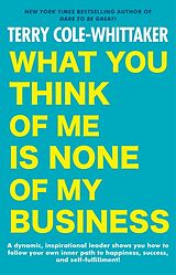 Poche format B What You Think of Me Is None of My Business de Terry Cole-Whittaker