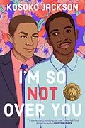 E-Book (epub) I'm So (Not) Over You von Kosoko Jackson