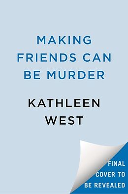 Couverture cartonnée Making Friends Can Be Murder de Kathleen West