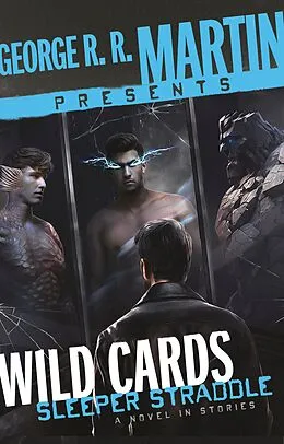 E-Book (epub) George R. R. Martin Presents Wild Cards: Sleeper Straddle von Max Gladstone, Christopher Rowe, Carrie Vaughn